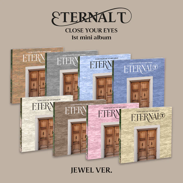 CLOSE YOUR EYES - 1st Mini Album [ETERNALT] JEWEL Ver